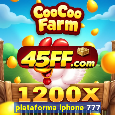 plataforma iphone 777